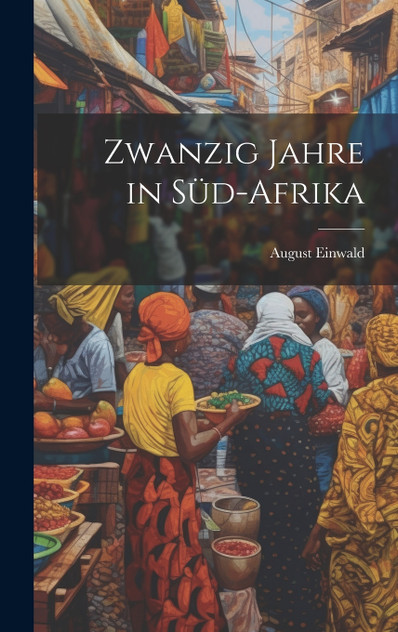 Zwanzig Jahre in Süd-Afrika Zwanzig Jahre in Süd-Afrika