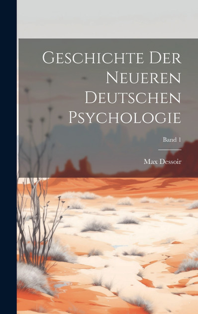 Geschichte der neueren deutschen Psychologie; Band 1 Geschichte der neueren deutschen Psychologie; Band 1