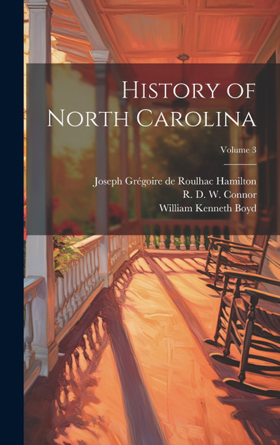 History of North Carolina; Volume 3 History of North Carolina; Volume 3