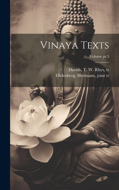 Vinaya Texts; Volume pt.3 Vinaya Texts; Volume pt.3