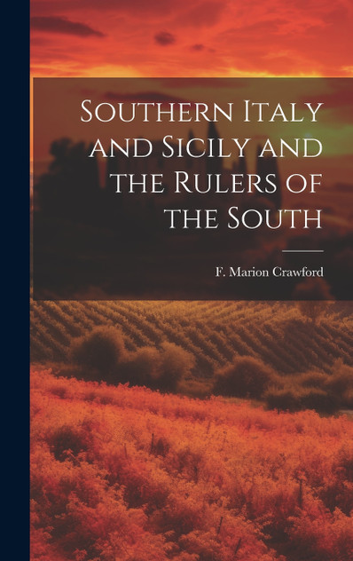 Southern Italy and Sicily and the Rulers of the South Southern Italy and Sicily and the Rulers of the South