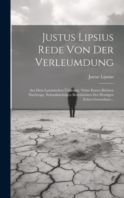 Justus Lipsius Rede Von Der Verleumdung Justus Lipsius Rede Von Der Verleumdung