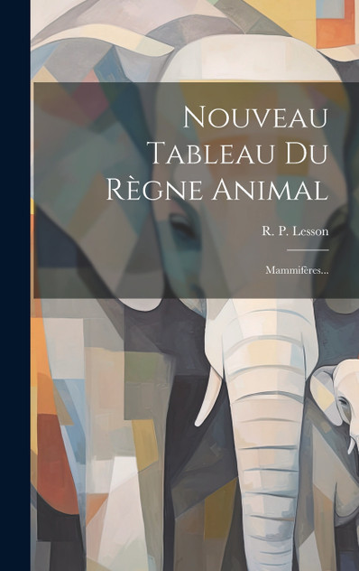 Nouveau Tableau Du Règne Animal Nouveau Tableau Du Règne Animal