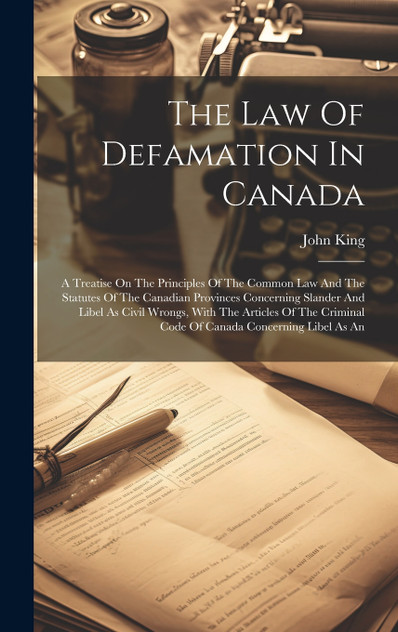 The Law Of Defamation In Canada The Law Of Defamation In Canada