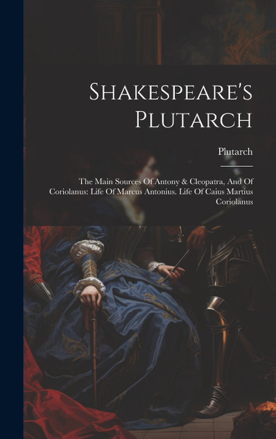 Shakespeare's Plutarch Shakespeare's Plutarch