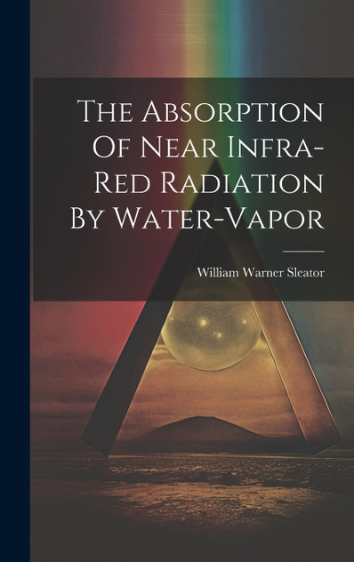 The Absorption Of Near Infra-red Radiation By Water-vapor The Absorption Of Near Infra-red Radiation By Water-vapor