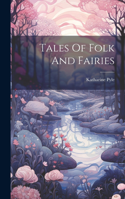 Tales Of Folk And Fairies Tales Of Folk And Fairies