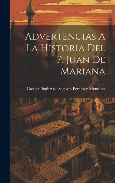 Advertencias A La Historia Del P. Juan De Mariana Advertencias A La Historia Del P. Juan De Mariana