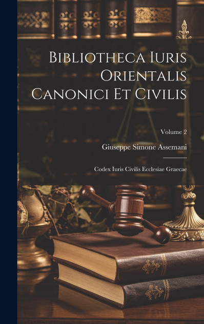 Bibliotheca Iuris Orientalis Canonici Et Civilis Bibliotheca Iuris Orientalis Canonici Et Civilis