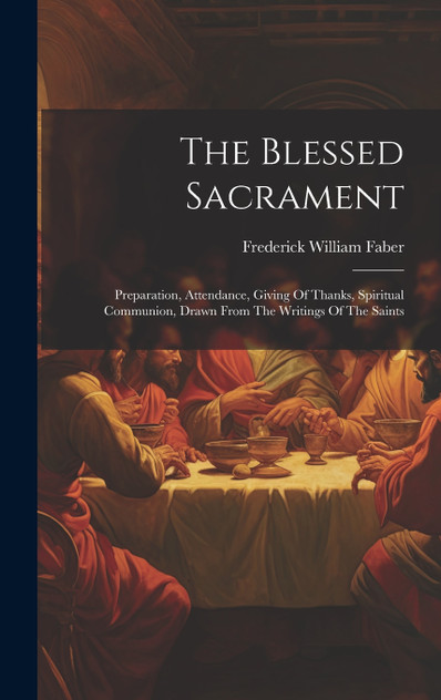 The Blessed Sacrament The Blessed Sacrament