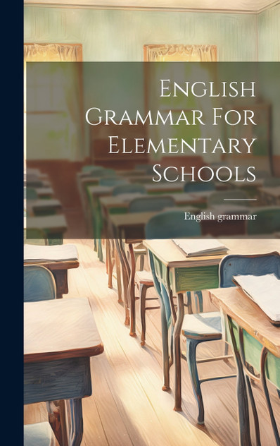 English Grammar For Elementary Schools English Grammar For Elementary Schools