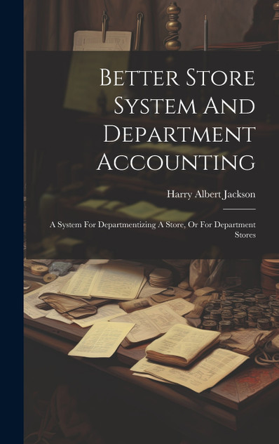 Better Store System And Department Accounting Better Store System And Department Accounting
