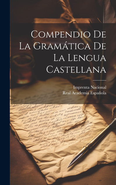 Compendio De La Gramática De La Lengua Castellana Compendio De La Gramática De La Lengua Castellana