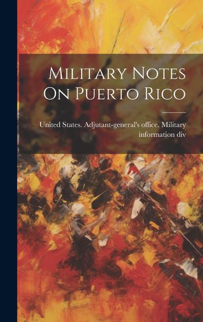 Military Notes On Puerto Rico Military Notes On Puerto Rico