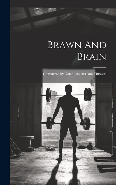 Brawn And Brain Brawn And Brain