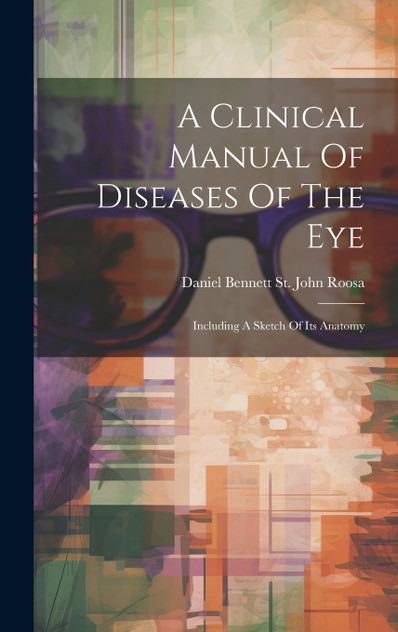 A Clinical Manual Of Diseases Of The Eye A Clinical Manual Of Diseases Of The Eye