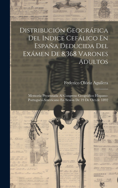 Distribución Geográfica Del Indice Cefálico En España Deducida Del Exámen De 8,368 Varones Adultos