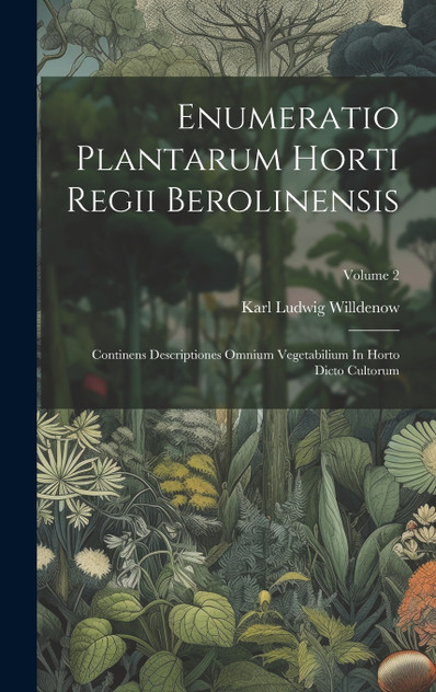 Enumeratio Plantarum Horti Regii Berolinensis Enumeratio Plantarum Horti Regii Berolinensis