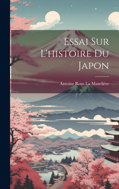 Essai Sur L'histoire Du Japon Essai Sur L'histoire Du Japon