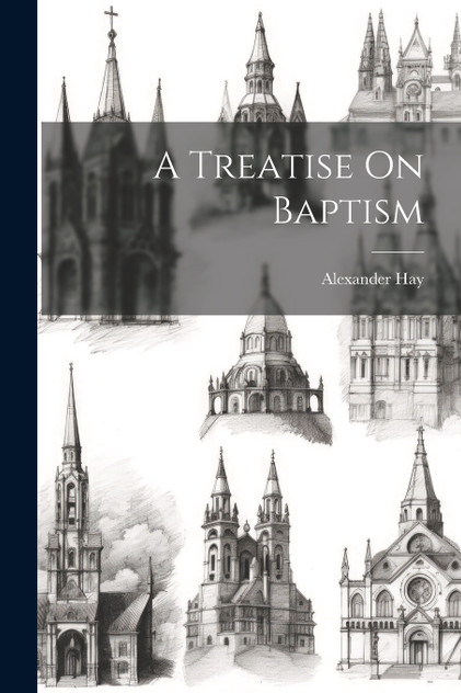 A Treatise On Baptism A Treatise On Baptism