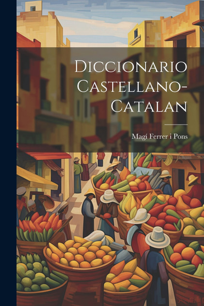 Diccionario Castellano-catalan Diccionario Castellano-catalan