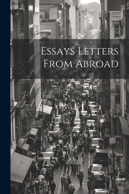 Essays Letters From Abroad