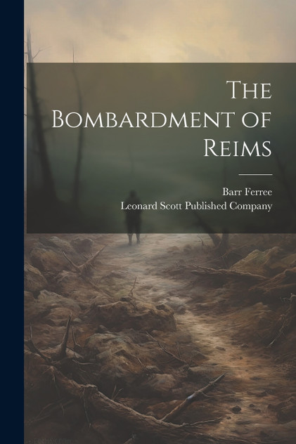 The Bombardment of Reims The Bombardment of Reims