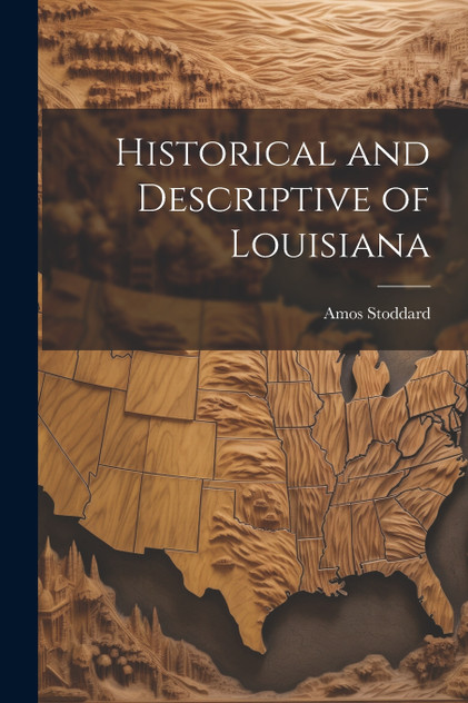 Historical and Descriptive of Louisiana