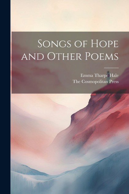 Songs of Hope and Other Poems Songs of Hope and Other Poems