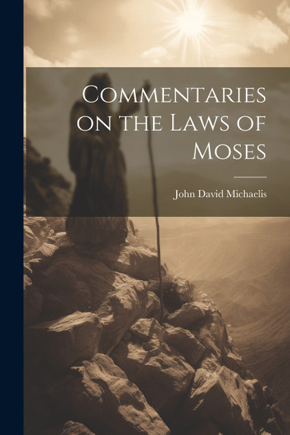 Commentaries on the Laws of Moses Commentaries on the Laws of Moses