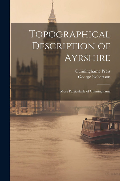 Topographical Description of Ayrshire Topographical Description of Ayrshire