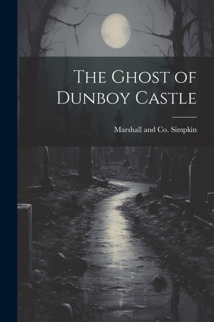 The Ghost of Dunboy Castle The Ghost of Dunboy Castle