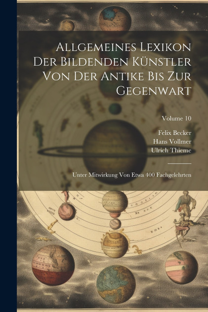 Allgemeines Lexikon Der Bildenden Künstler Von Der Antike Bis Zur Gegenwart Allgemeines Lexikon Der Bildenden Künstler Von Der Antike Bis Zur Gegenwart