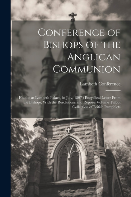Conference of Bishops of the Anglican Communion Conference of Bishops of the Anglican Communion