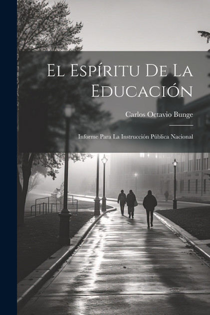 El espíritu de la educación; informe para la instrucción pública nacional El espíritu de la educación; informe para la instrucción pública nacional