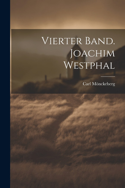 Vierter Band. Joachim Westphal Vierter Band. Joachim Westphal