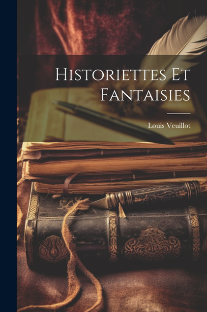 Historiettes et fantaisies Historiettes et fantaisies