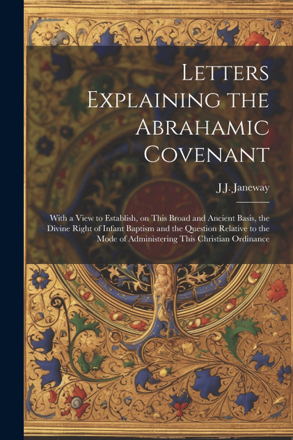 Letters Explaining the Abrahamic Covenant Letters Explaining the Abrahamic Covenant