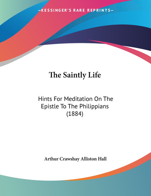 The Saintly Life The Saintly Life