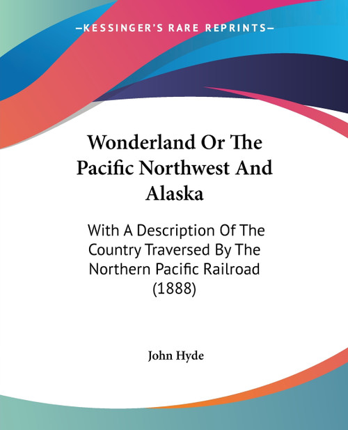 Wonderland Or The Pacific Northwest And Alaska