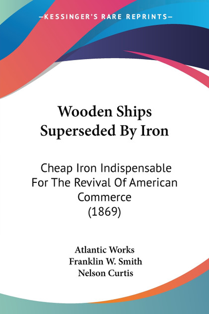 Wooden Ships Superseded By Iron Wooden Ships Superseded By Iron