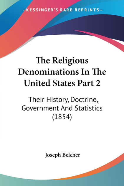 The Religious Denominations In The United States Part 2 The Religious Denominations In The United States Part 2