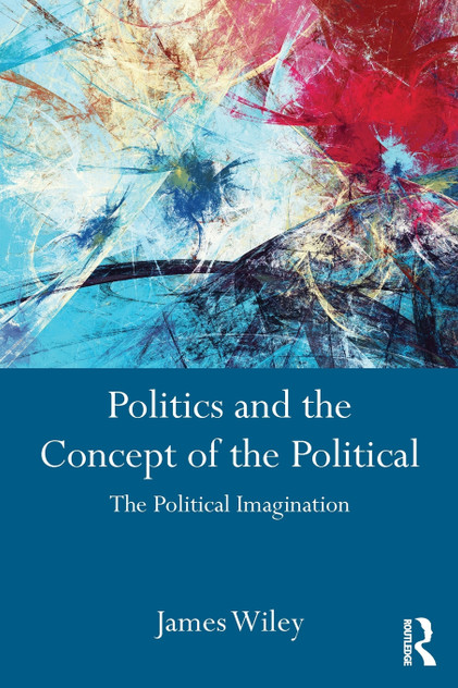 Politics and the Concept of the Political Politics and the Concept of the Political