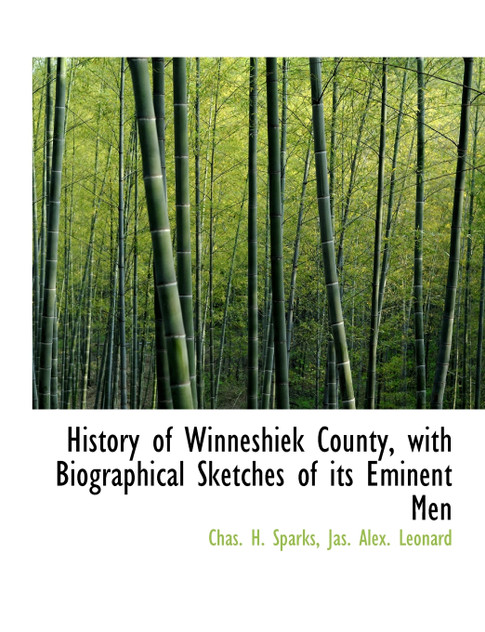History of Winneshiek County, with Biographical Sketches of its Eminent Men