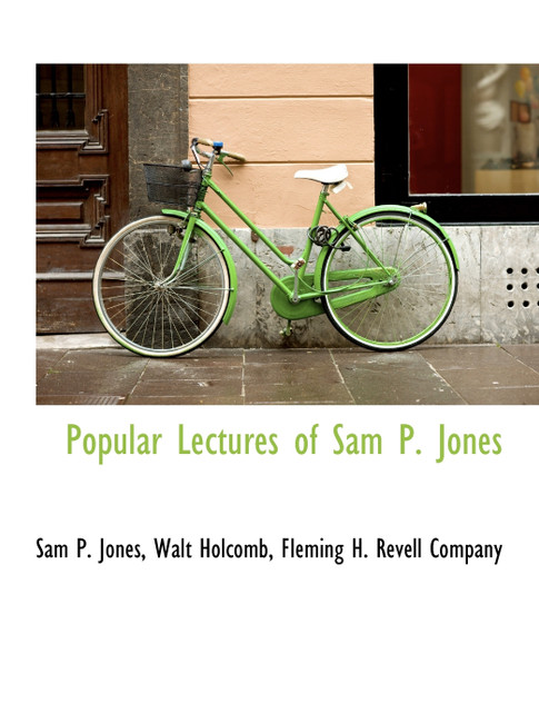 Popular Lectures of Sam P. Jones Popular Lectures of Sam P. Jones
