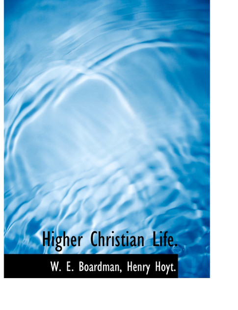 Higher Christian Life. Higher Christian Life.