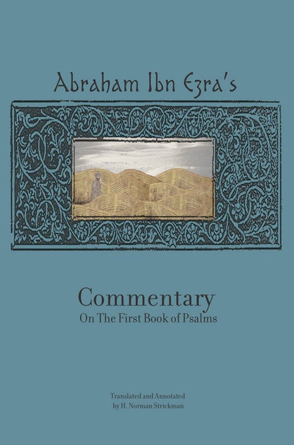 Rabbi Abraham Ibn Ezra's Commentary on the First Book of Psalms Rabbi Abraham Ibn Ezra's Commentary on the First Book of Psalms