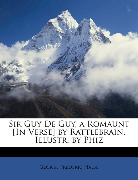 Sir Guy De Guy, a Romaunt [In Verse] by Rattlebrain, Illustr. by Phiz