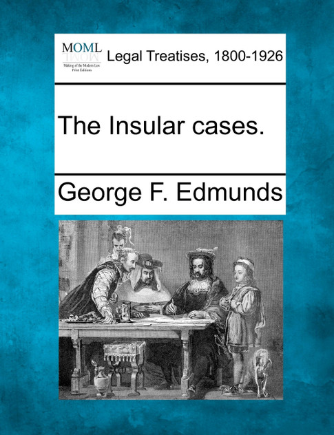 The Insular cases. The Insular cases.