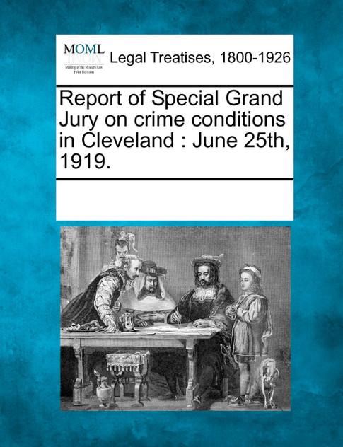 Report of Special Grand Jury on crime conditions in Cleveland